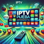 Ultimate Guide to IPTV Prueba: Top Services and Setup Tips for 2024